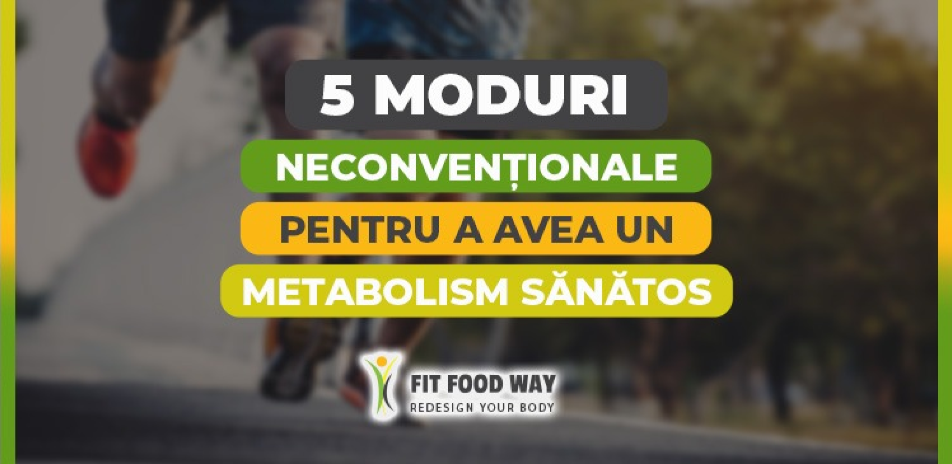 5 moduri neconvenționale pentru a avea un metabolism sănătos