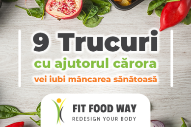 9 trucuri cu ajutorul cărora vei ajunge să iubești mâncarea sănătoasă